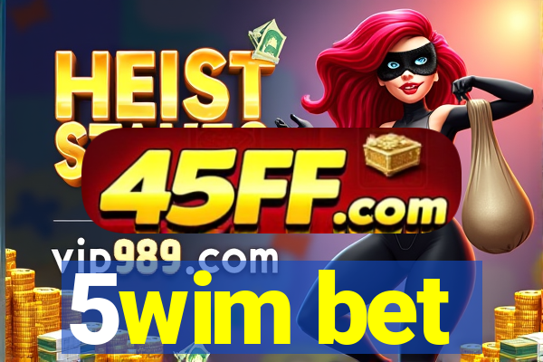 5wim bet
